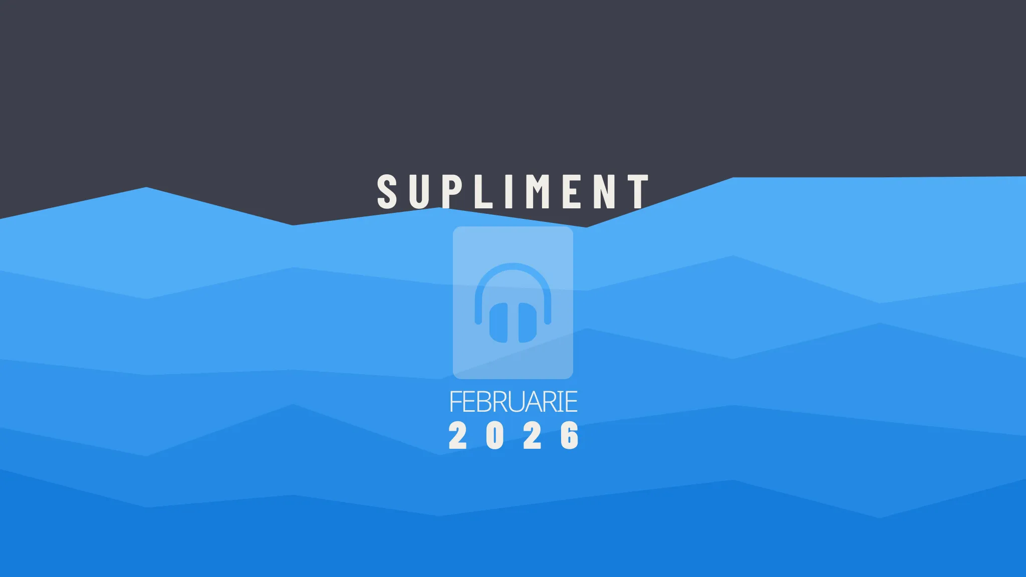 Supliment Februarie 2026
