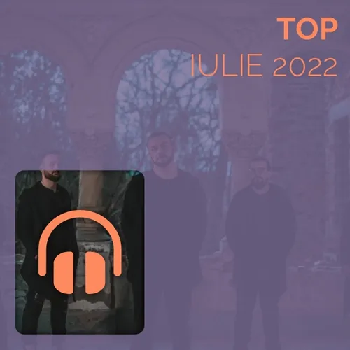 Top Iulie 2022