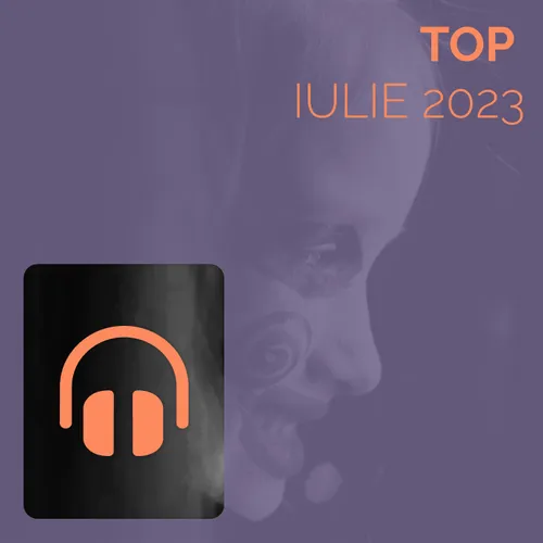 Top Iulie 2023