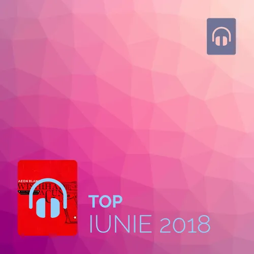 Top Iunie 2018