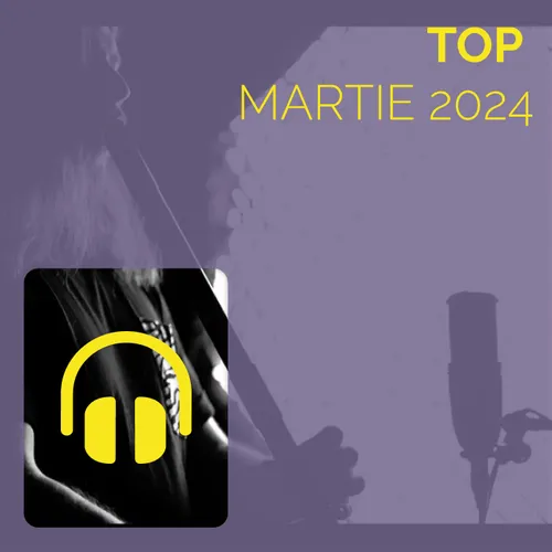 Top Martie 2024